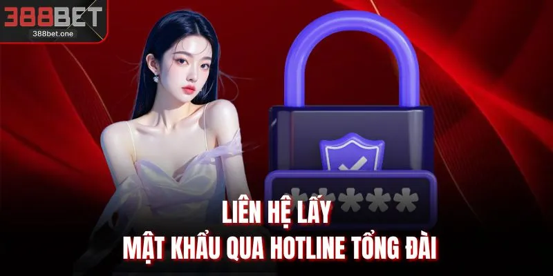 Liên hệ lấy mật khẩu qua hotline tổng đài