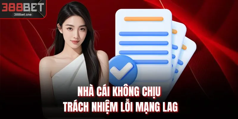 Nhà cái không chịu trách nhiệm lỗi mạng lag
