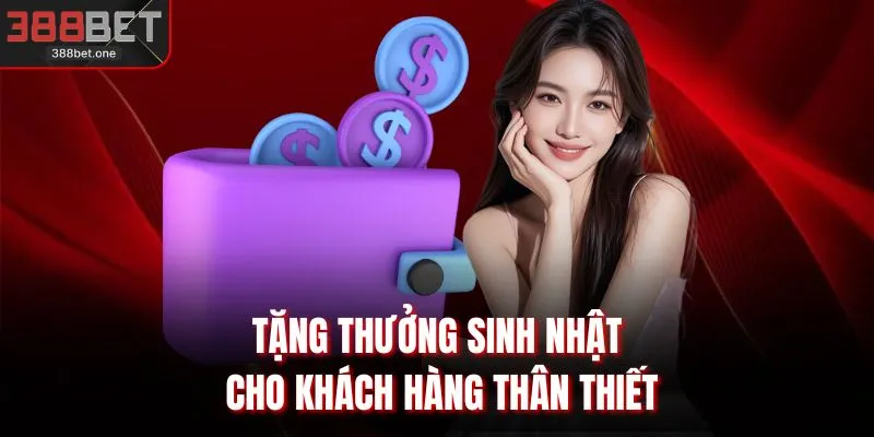 Tặng thưởng sinh nhật cho khách hàng thân thiết