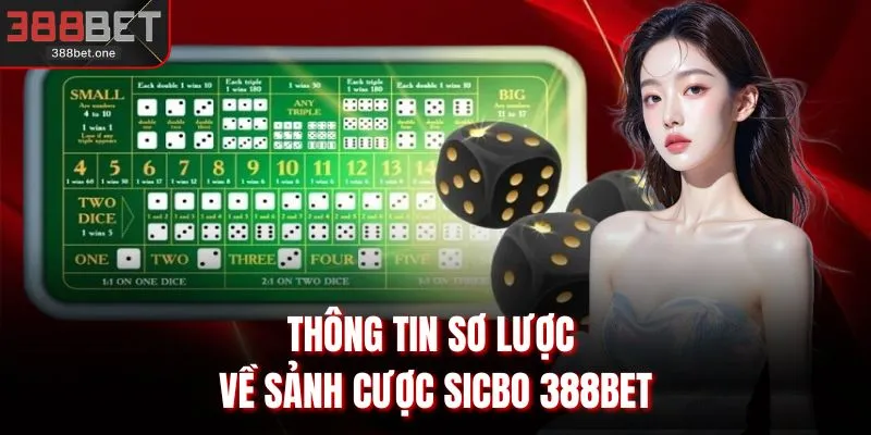 Thông tin sơ lược về sảnh cược Sicbo 388BET